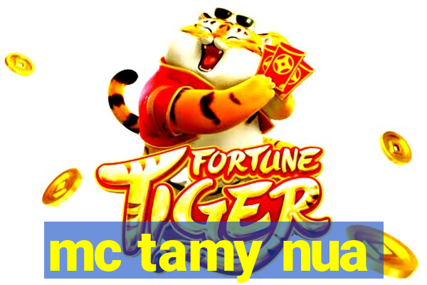 mc tamy nua